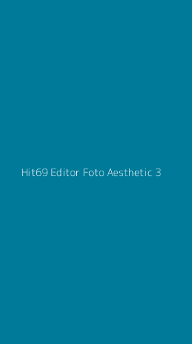Tampilan Antarmuka Aplikasi Hit69 Editor Foto Aesthetic - 3