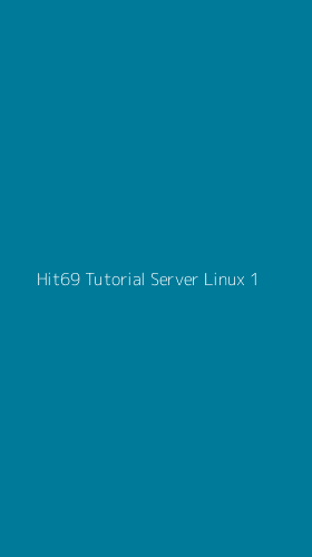 Tampilan Antarmuka Aplikasi Hit69 Tutorial Server Linux - 1