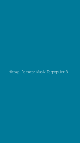 Tampilan Antarmuka Aplikasi Hitogel Pemutar Musik Terpopuler - 3