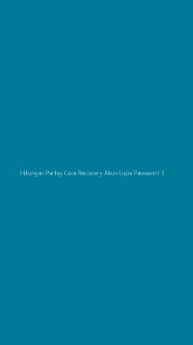 Tampilan Antarmuka Aplikasi Hitungan Parlay Cara Recovery Akun Lupa Password - 3