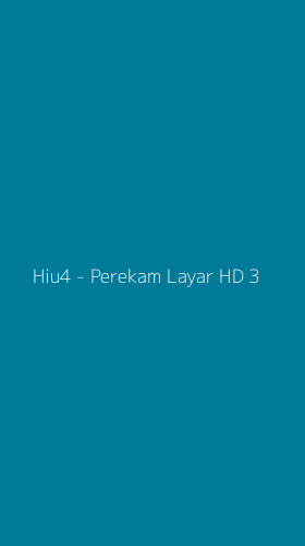 Tampilan Antarmuka Aplikasi Hiu4 - Perekam Layar HD - 3
