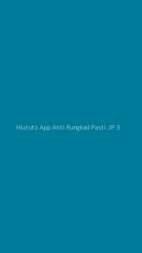 Tampilan Antarmuka Aplikasi Hiutoto App Anti Rungkad Pasti Jp - 3