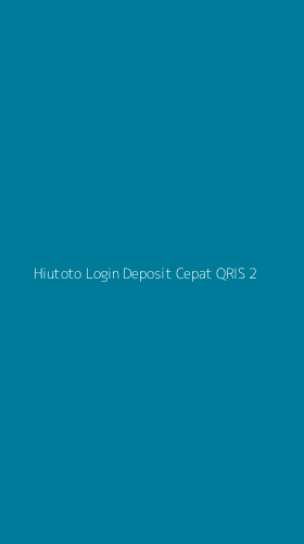 Tampilan Antarmuka Aplikasi Hiutoto Login Deposit Cepat Qris - 2