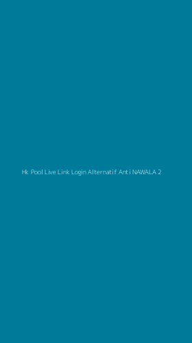 Tampilan Antarmuka Aplikasi Hk Pool Live Link Login Alternatif Anti Nawala - 2