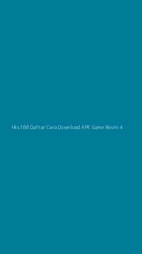 Tampilan Antarmuka Aplikasi Hks188 Daftar Cara Download Apk Game Resmi - 4