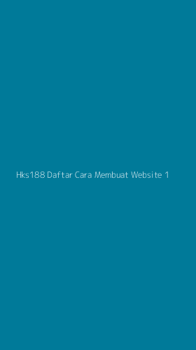 Tampilan Antarmuka Aplikasi Hks188 Daftar Cara Membuat Website - 1