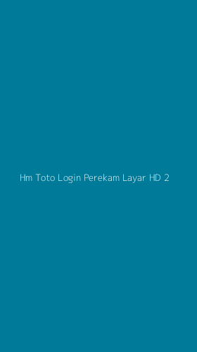Tampilan Antarmuka Aplikasi Hm Toto Login Perekam Layar Hd - 2