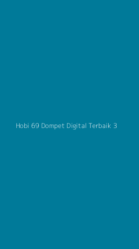 Tampilan Antarmuka Aplikasi Hobi 69 Dompet Digital Terbaik - 3