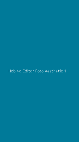 Tampilan Antarmuka Aplikasi Hobi4d Editor Foto Aesthetic - 1