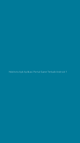 Tampilan Antarmuka Aplikasi Hobitoto Apk Aplikasi Portal Game Terbaik Android - 1