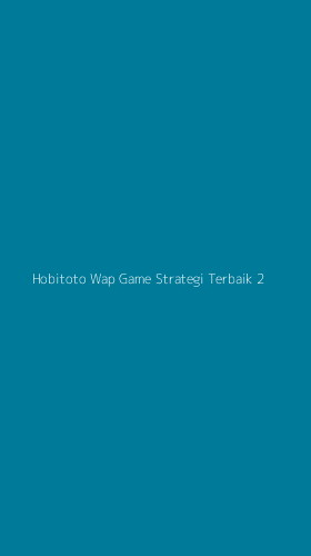 Tampilan Antarmuka Aplikasi Hobitoto Wap Game Strategi Terbaik - 2