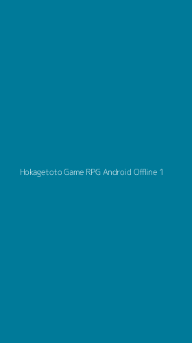 Tampilan Antarmuka Aplikasi Hokagetoto Game Rpg Android Offline - 1