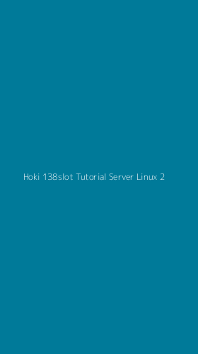 Tampilan Antarmuka Aplikasi Hoki 138slot Tutorial Server Linux - 2