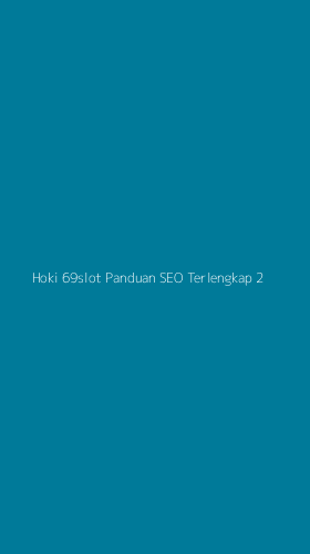 Tampilan Antarmuka Aplikasi Hoki 69slot Panduan Seo Terlengkap - 2