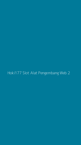 Tampilan Antarmuka Aplikasi Hoki177 Slot Alat Pengembang Web - 2
