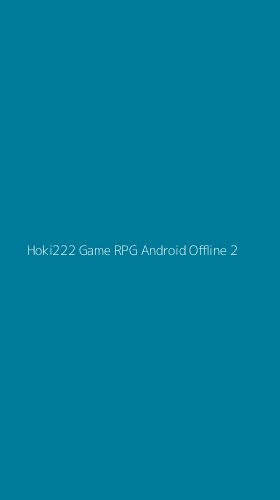 Tampilan Antarmuka Aplikasi Hoki222 Game Rpg Android Offline - 2