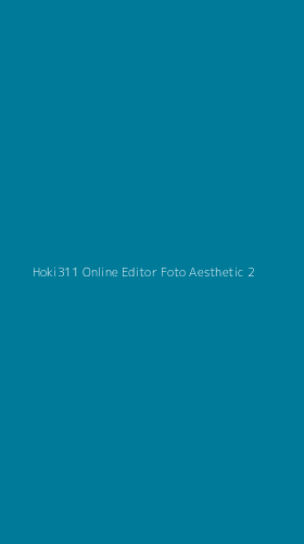 Tampilan Antarmuka Aplikasi Hoki311 Online Editor Foto Aesthetic - 2