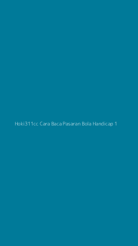Tampilan Antarmuka Aplikasi Hoki311cc Cara Baca Pasaran Bola Handicap - 1