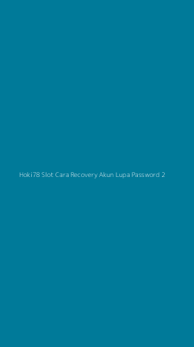 Tampilan Antarmuka Aplikasi Hoki78 Slot Cara Recovery Akun Lupa Password - 2