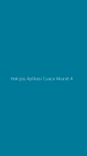 Tampilan Antarmuka Aplikasi Hokijos Aplikasi Cuaca Akurat - 4