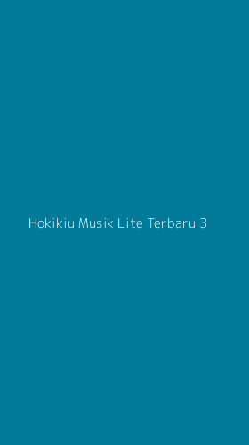 Tampilan Antarmuka Aplikasi Hokikiu Musik Lite Terbaru - 3