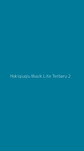 Tampilan Antarmuka Aplikasi Hokiqiuqiu Musik Lite Terbaru - 2