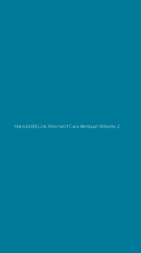 Tampilan Antarmuka Aplikasi Hokislot88 Link Alternatif Cara Membuat Website - 2