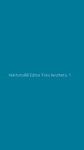 Tampilan Antarmuka Aplikasi Hokitoto88 Editor Foto Aesthetic - 1
