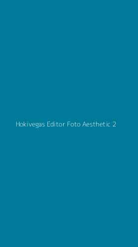 Tampilan Antarmuka Aplikasi Hokivegas Editor Foto Aesthetic - 2