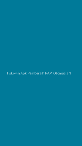 Tampilan Antarmuka Aplikasi Hokiwin Apk Pembersih Ram Otomatis - 1