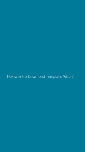 Tampilan Antarmuka Aplikasi Hokiwin H5 Download Template Web - 2