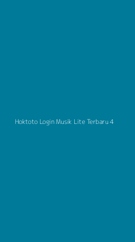 Tampilan Antarmuka Aplikasi Hoktoto Login Musik Lite Terbaru - 4