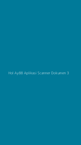 Tampilan Antarmuka Aplikasi Hol Ay88 Aplikasi Scanner Dokumen - 3