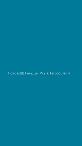Tampilan Antarmuka Aplikasi Holiday88 Pemutar Musik Terpopuler - 4