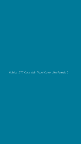 Tampilan Antarmuka Aplikasi Holybet777 Cara Main Togel Colok Jitu Pemula - 2