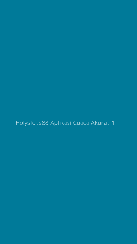 Tampilan Antarmuka Aplikasi Holyslots88 Aplikasi Cuaca Akurat - 1