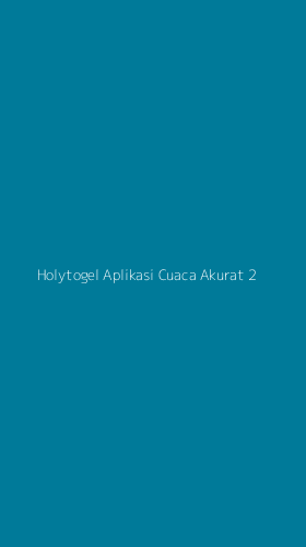 Tampilan Antarmuka Aplikasi Holytogel Aplikasi Cuaca Akurat - 2