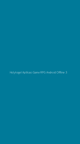 Tampilan Antarmuka Aplikasi Holytogel Aplikasi Game Rpg Android Offline - 3