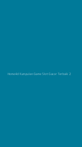 Tampilan Antarmuka Aplikasi Home4d Kumpulan Game Slot Gacor Terbaik - 2