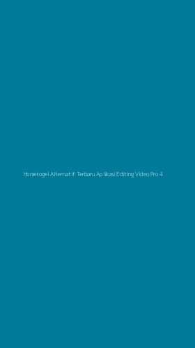 Tampilan Antarmuka Aplikasi Hometogel Alternatif Terbaru Aplikasi Editing Video Pro - 4