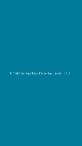 Tampilan Antarmuka Aplikasi Hometogel Aplikasi Perekam Layar Hd - 3