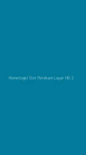 Tampilan Antarmuka Aplikasi Hometogel Slot Perekam Layar Hd - 2