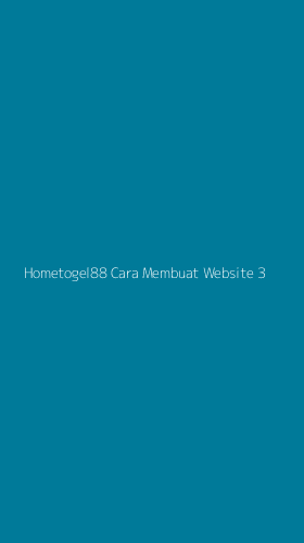 Tampilan Antarmuka Aplikasi Hometogel88 Cara Membuat Website - 3