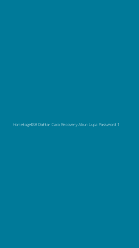 Tampilan Antarmuka Aplikasi Hometogel88 Daftar Cara Recovery Akun Lupa Password - 1