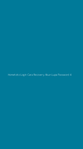 Tampilan Antarmuka Aplikasi Hometoto Login Cara Recovery Akun Lupa Password - 4