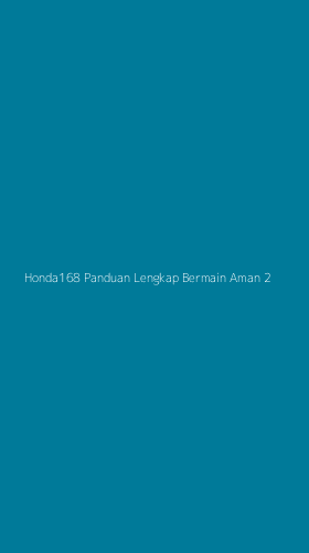 Tampilan Antarmuka Aplikasi Honda168 Panduan Lengkap Bermain Aman - 2