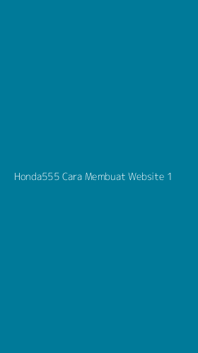 Tampilan Antarmuka Aplikasi Honda555 Cara Membuat Website - 1