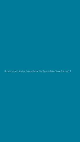 Tampilan Antarmuka Aplikasi Hongkong Hari Ini Keluar Berapa Daftar Slot Deposit Pulsa Tanpa Potongan - 1