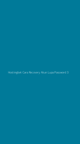Tampilan Antarmuka Aplikasi Hostingbet Cara Recovery Akun Lupa Password - 3
