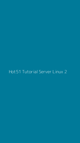 Tampilan Antarmuka Aplikasi Hot51 Tutorial Server Linux - 2